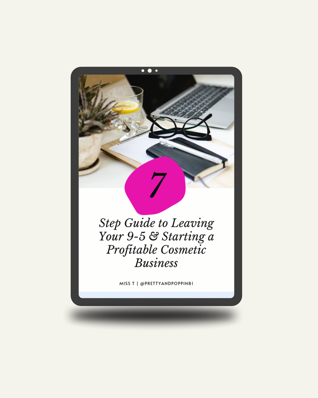 7- Step Guide to Leaving Your 9-5 & Starting Profitable Cosmetics Business